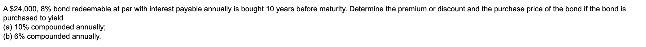  A $24,000,8% bond redeemable at par with interest payable annually is