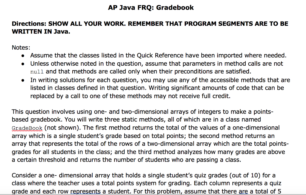 Need Help ASAP!!!! Thank you!!! AP Java FRQ: Gradebook Directions: SHOW ALL