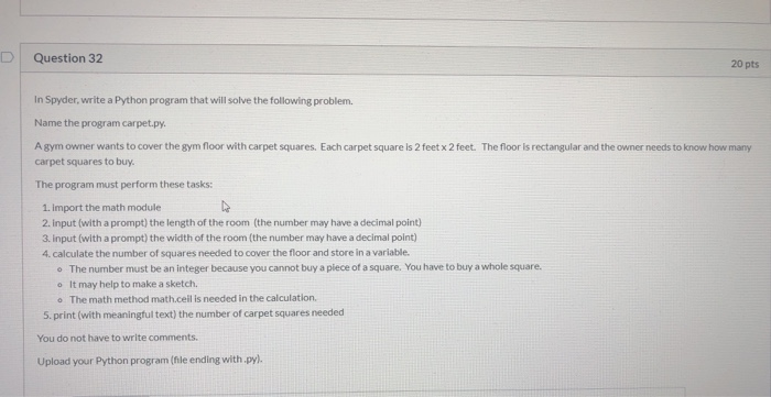  Question 32 20 pts In Spyder, write a Python program that