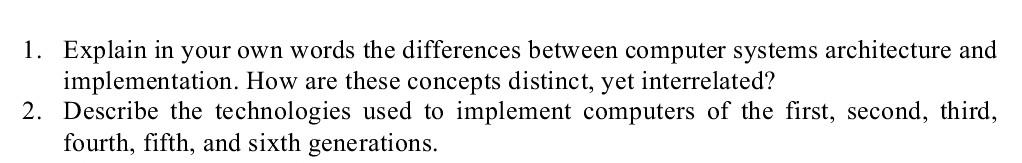  1. Explain in your own words the differences between computer systems