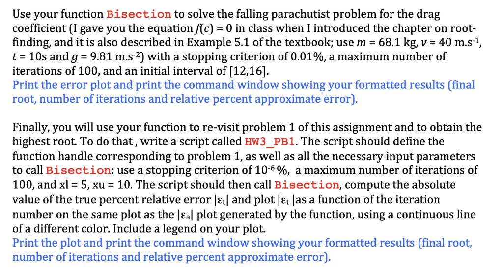 bisection method. The function should have the form function [xr,iter,x] Bisection(f, xl,xu,es,imax),