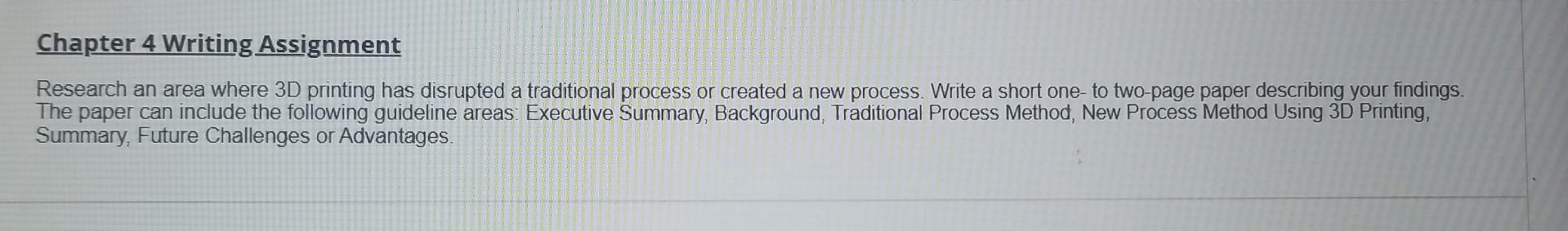  Chapter 4 Writing Assignment Research an area where 3D printing has
