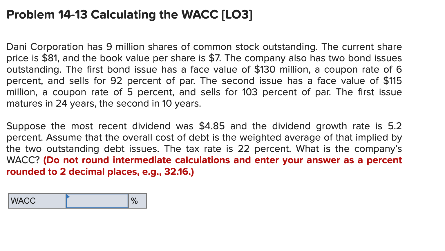  Problem 14-13 Calculating the WACC [LO3] Dani Corporation has 9 million