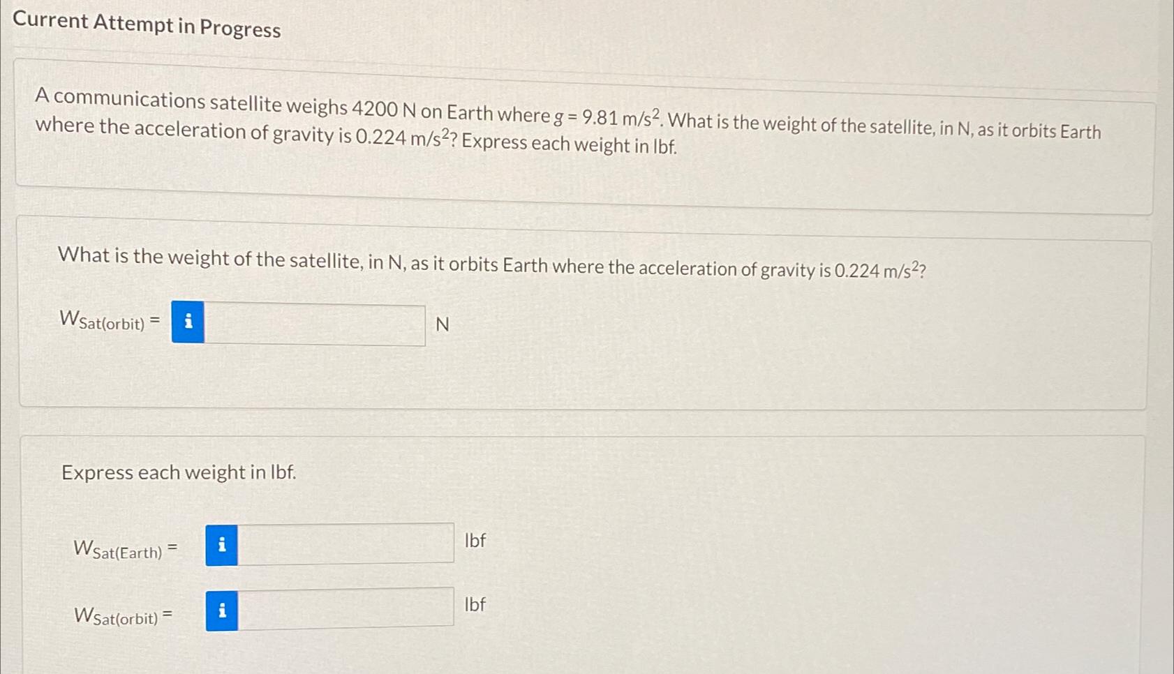 \ \ Current Attempt in Progress\ A communications satellite weighs 4200N