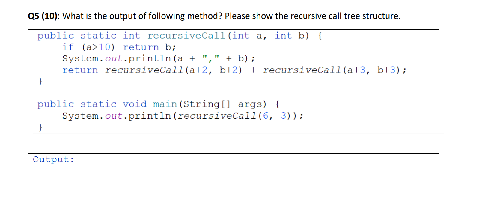 Q5(10): What is the output of following method? Please show the