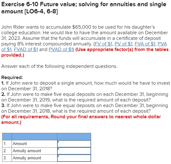  Exercise 6-10 Future value; solving for annuities and single amount [L06-4,