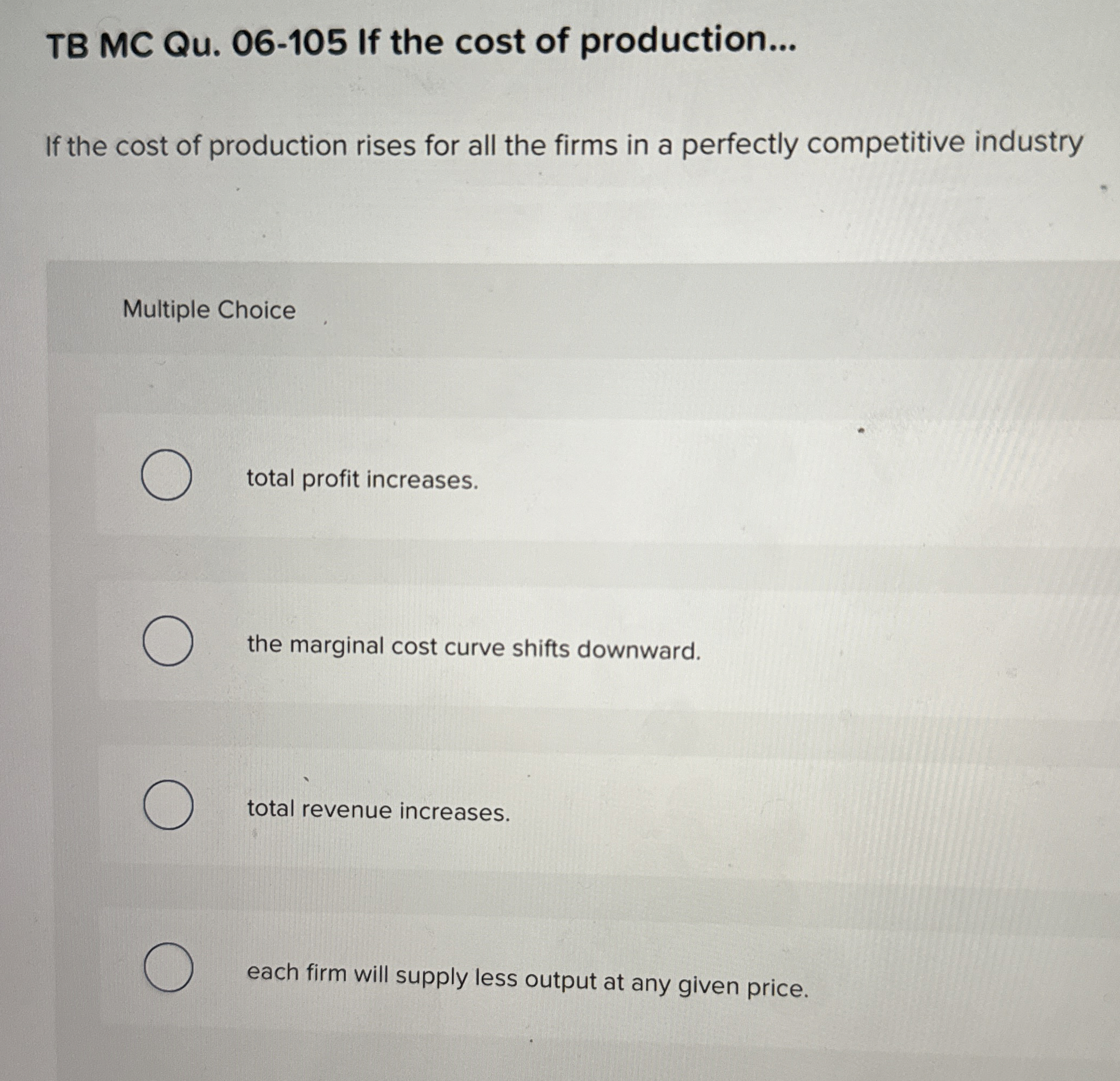  TB MC Qu.06-105 If the cost of production... If the cost