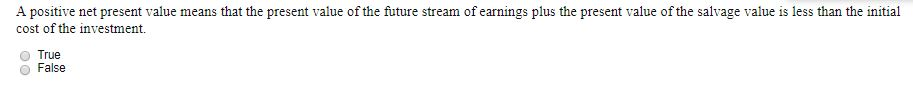 for these types of decisions. True O False In a short term