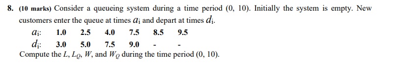 Modeling & Simulation I need an answer ASAP fast 8. (10 marks)