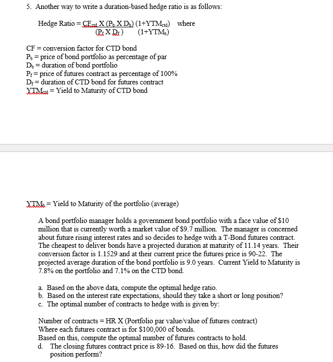  Another way to write a duration-based hedge ratio is as follows:
