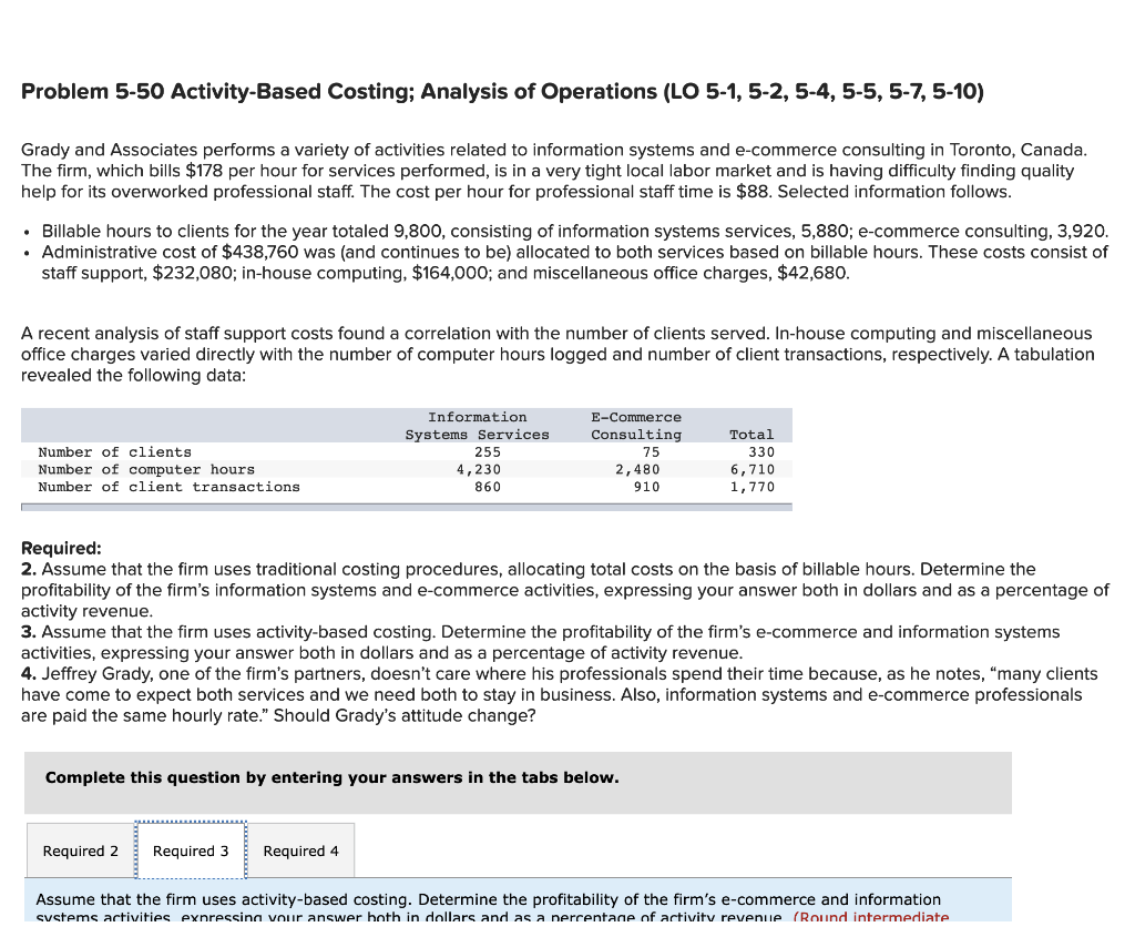  Requirement 3 only Problem 5-50 Activity-Based Costing; Analysis of Operations (LO