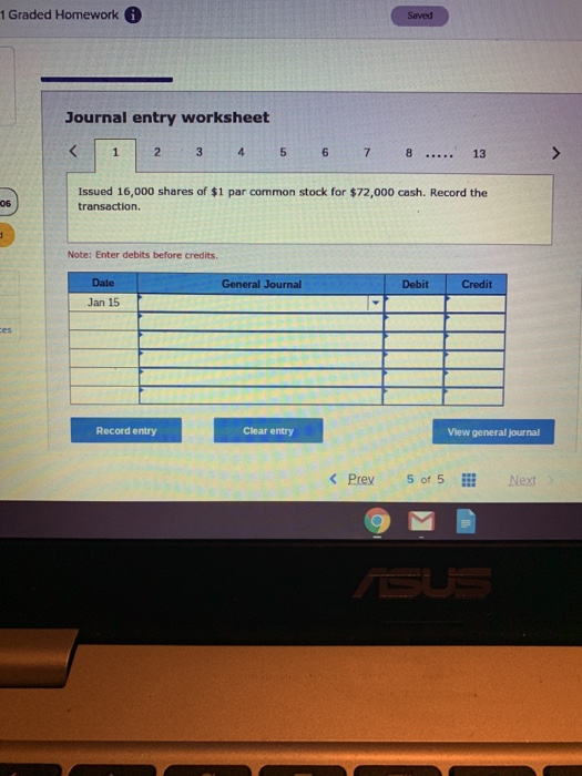  1 Graded Homework Saved Journal entry worksheet 2 3 4 5