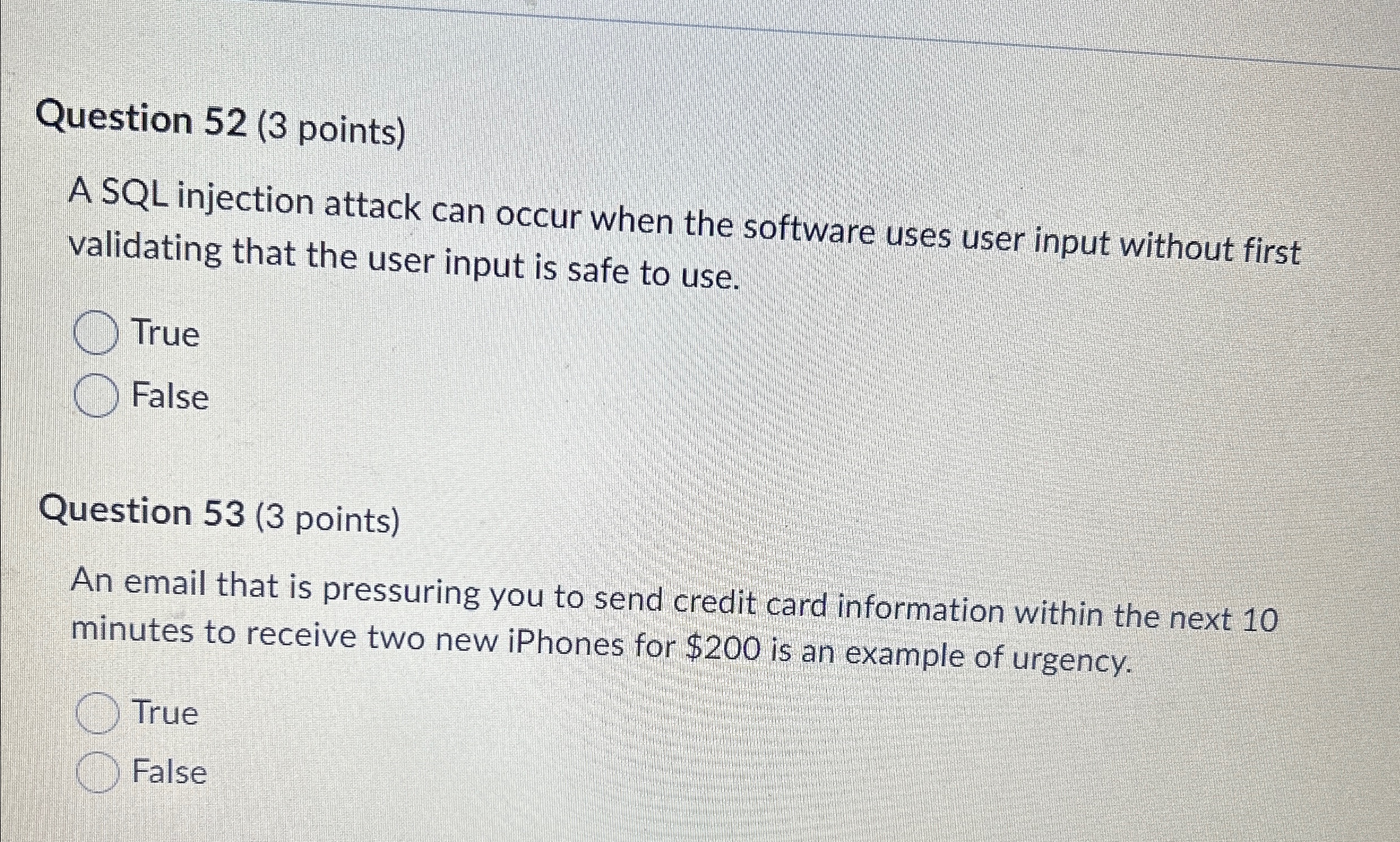  Question 52(3 points) A SQL injection attack can occur when the