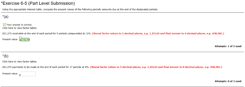  "Exercise 6-5 (Part Level Submission) Using the appropriate interest table, compute