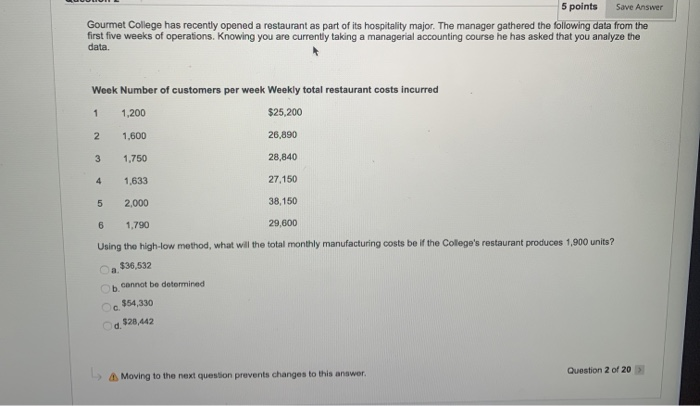  5 points Save Answer Gourmet College has recently opened a restaurant