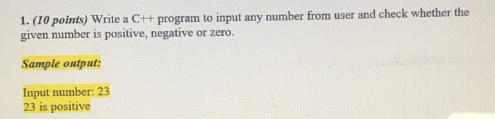  1. (10 points) Write a C++ program to input any number