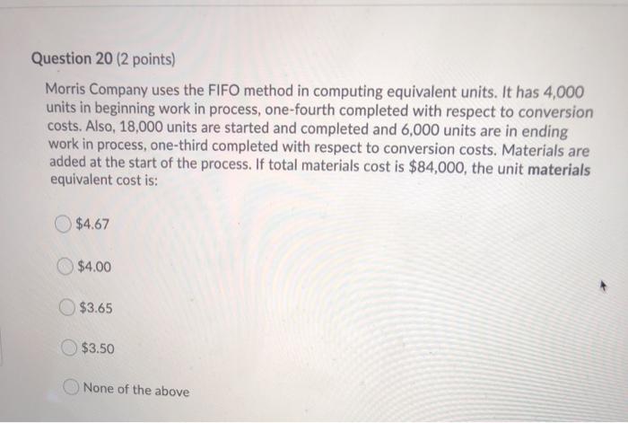  Question 20 (2 points) Morris Company uses the FIFO method in