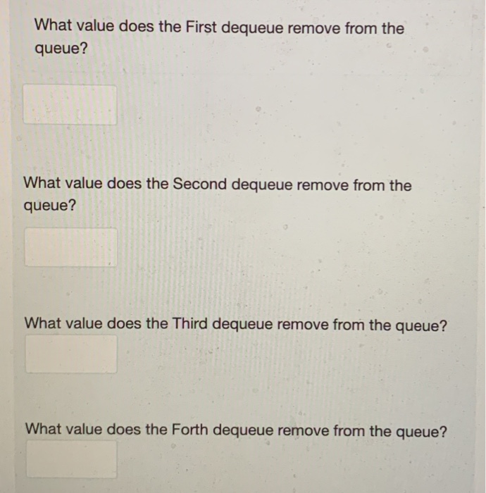 questions below (queue size is 6): Enqueue (5) Enqueue (3) Dequeue() Enqueue