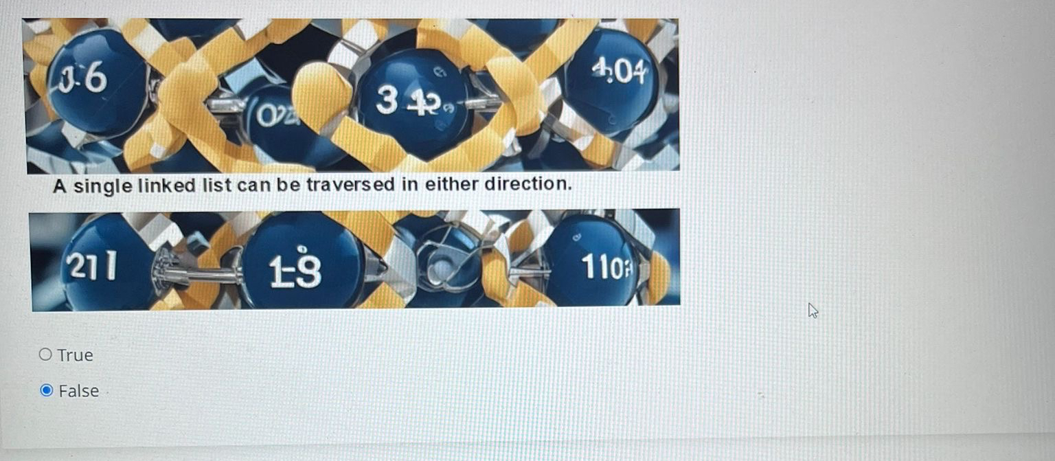  3.6 A single linked list can be traversed in either direction.