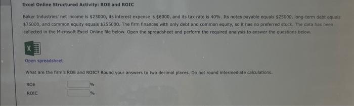  Excel Online Structured Activity: ROE and ROIC Baker industries' net income