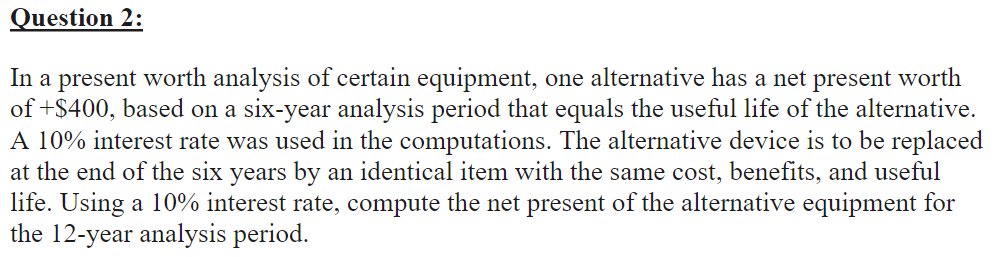 ANSWER $625.8, I NEED DETAIL SOLUTION In a present worth analysis