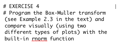USE R TO ANSWER EXERCISE 4. USE EXAMPLE 2.3 AS REFERENCE. #