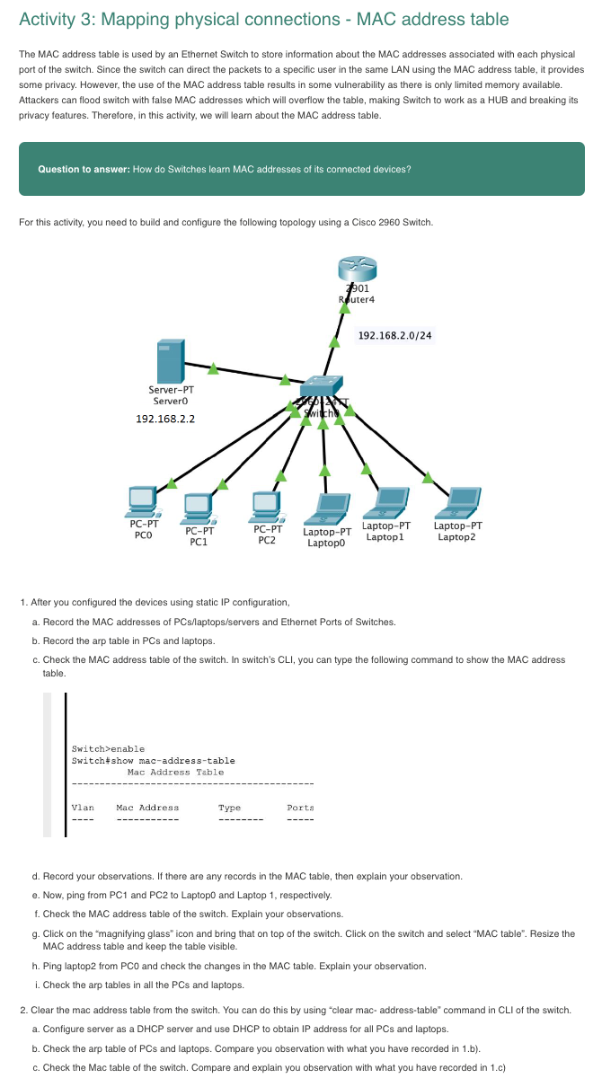  The MAC address table is used by an Ethernet Switch to