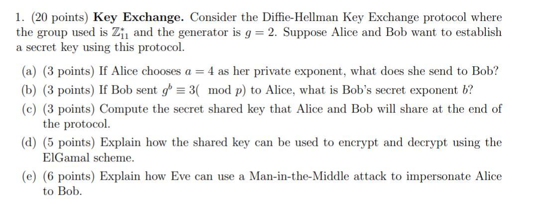  Cryptography & Network Security 1. (20 points) Key Exchange. Consider the
