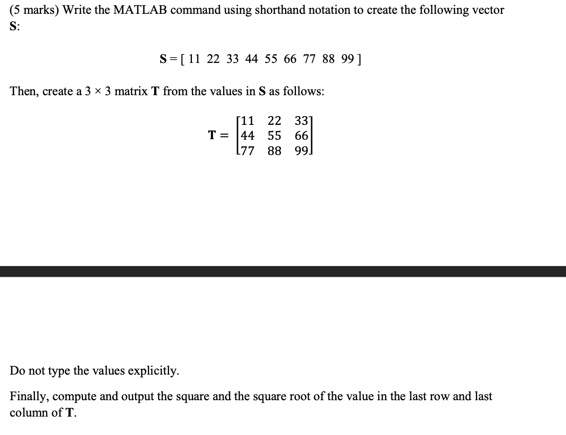 (5 marks) Write the MATLAB command using shorthand notation to create