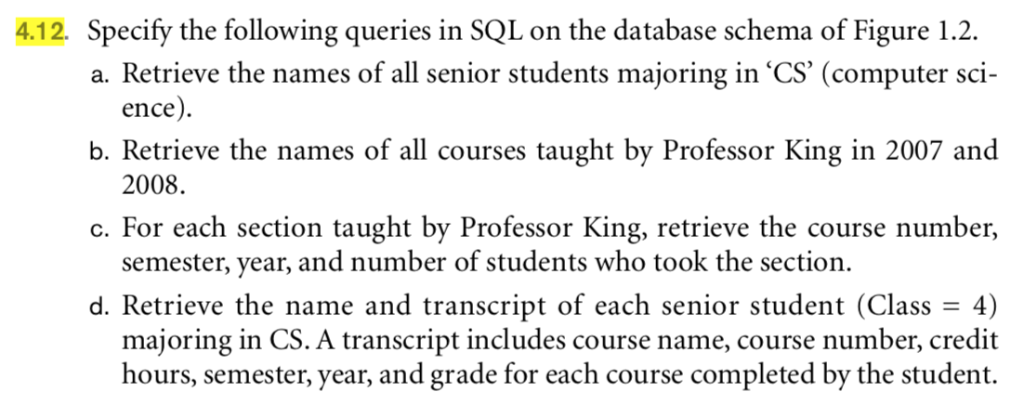  4.12 Specify the following queries in SQL on the database schema