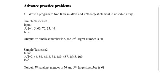 Advance practice problems 1. Write a program to find K'th smallest