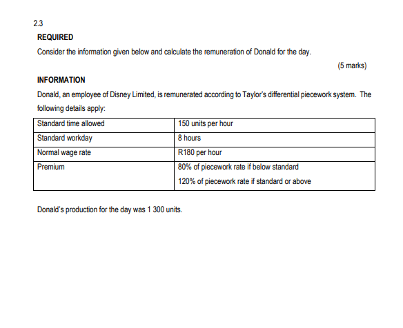 2.3 REQUIRED Consider the information given below and calculate the remuneration of