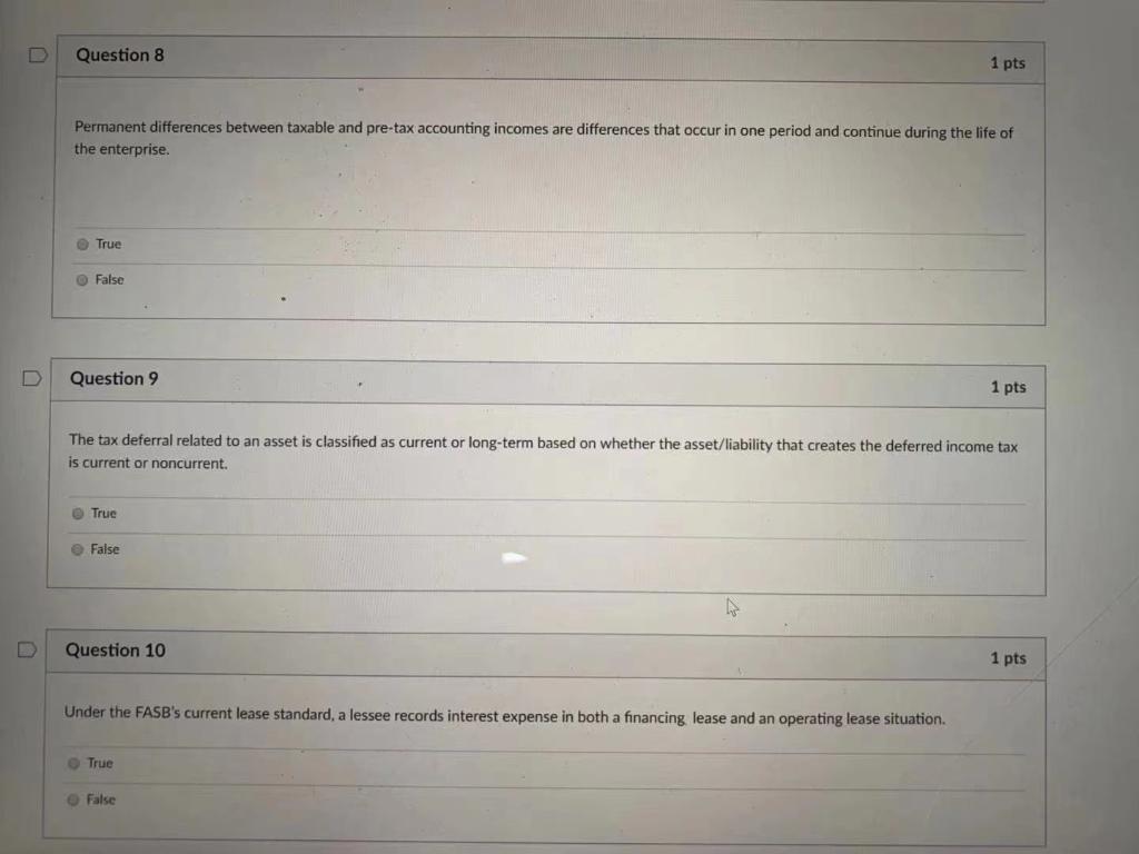 Question 8 1 pts Permanent differences between taxable and pre-tax accounting
