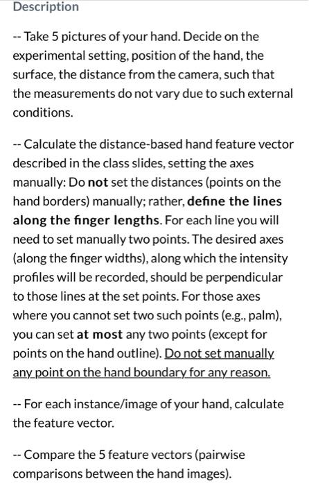 In python or matlab Description -- Take 5 pictures of your hand.