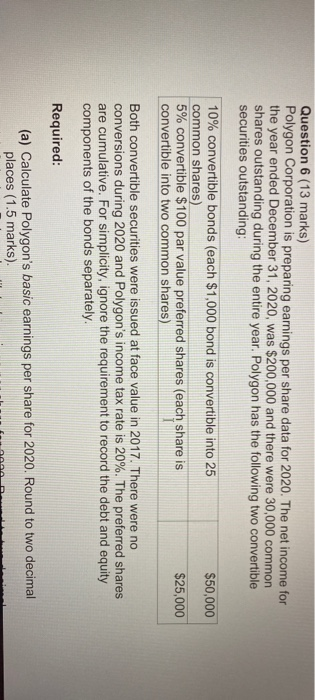  Question 6 (13 marks) Polygon Corporation is preparing earnings per share