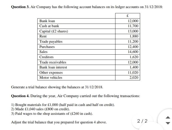 please solve the 2 questions attached WORKING MUST BE SHOWN Question 3.
