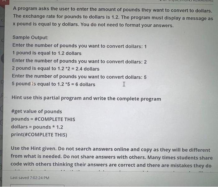 python please A program asks the user to enter the amount of