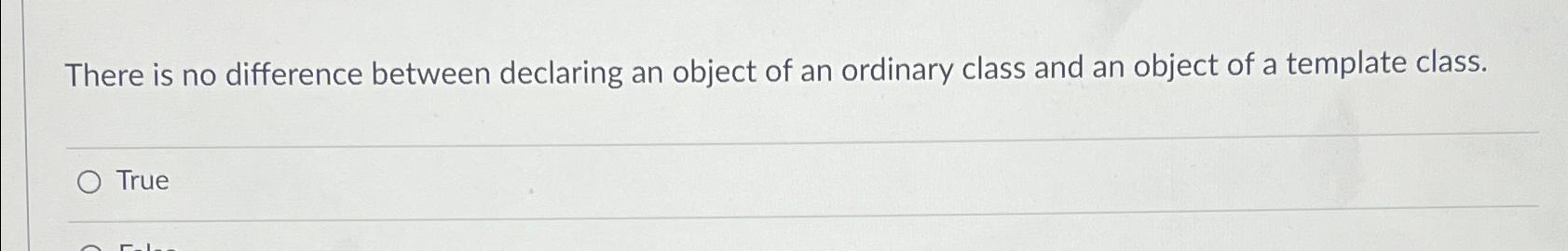  There is no difference between declaring an object of an ordinary