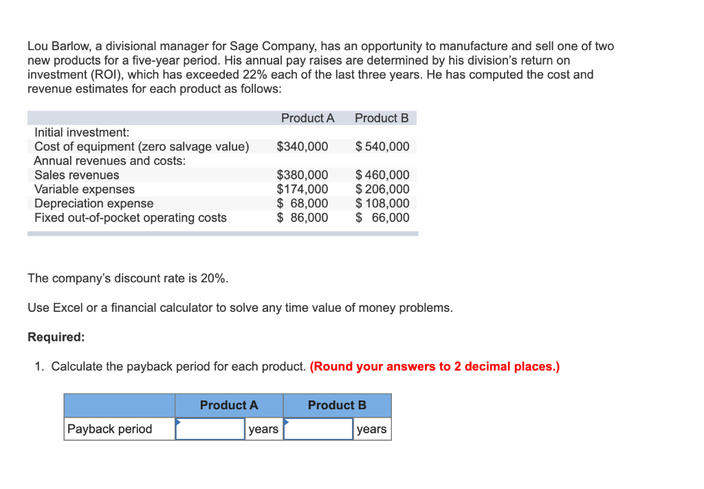 . Please show work Lou Barlow, a divisional manager for Sage Company,