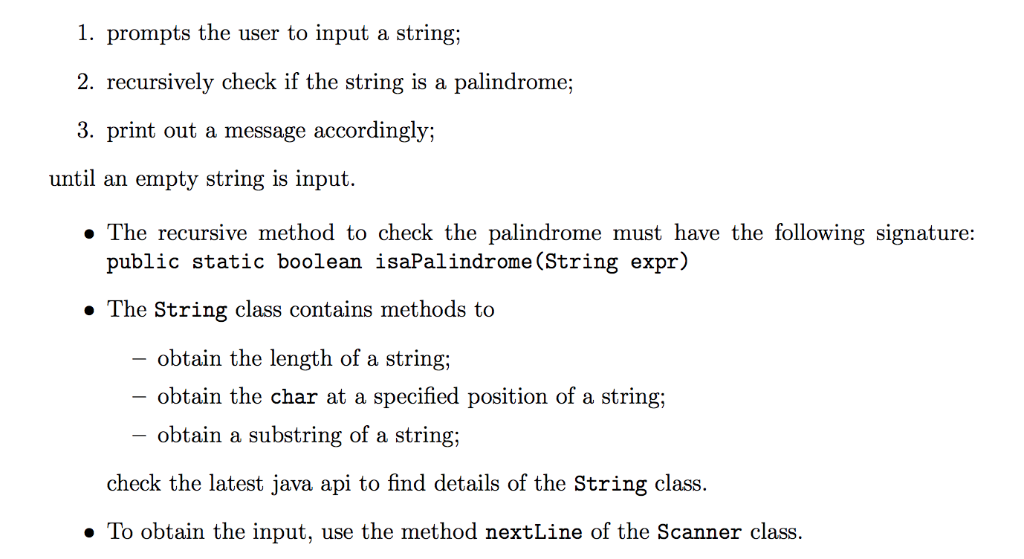 Recursive method for recognizing a palindrome in java. Your program should do