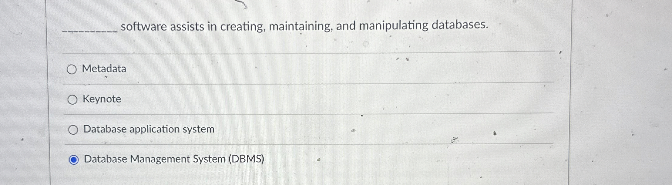  q, software assists in creating, maintaining, and manipulating databases. Metadata Keynote