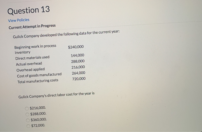  Question 13 View Policies Current Attempt in Progress Gulick Company developed
