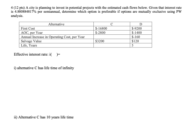 Please NO EXCEL D 4(12 pts) A city is planning to invest