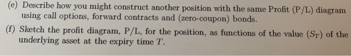 rates are zero. Consider a butterfly position, constructed from a put options