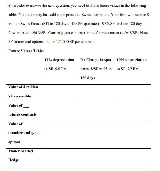 Please show work 6) In order to answer the next question, you