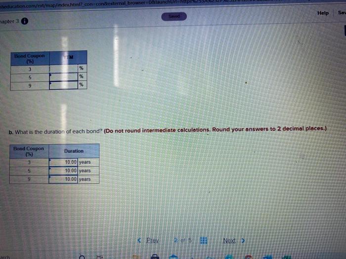 Help Assume coupons are paid annually. Here are the prices of three