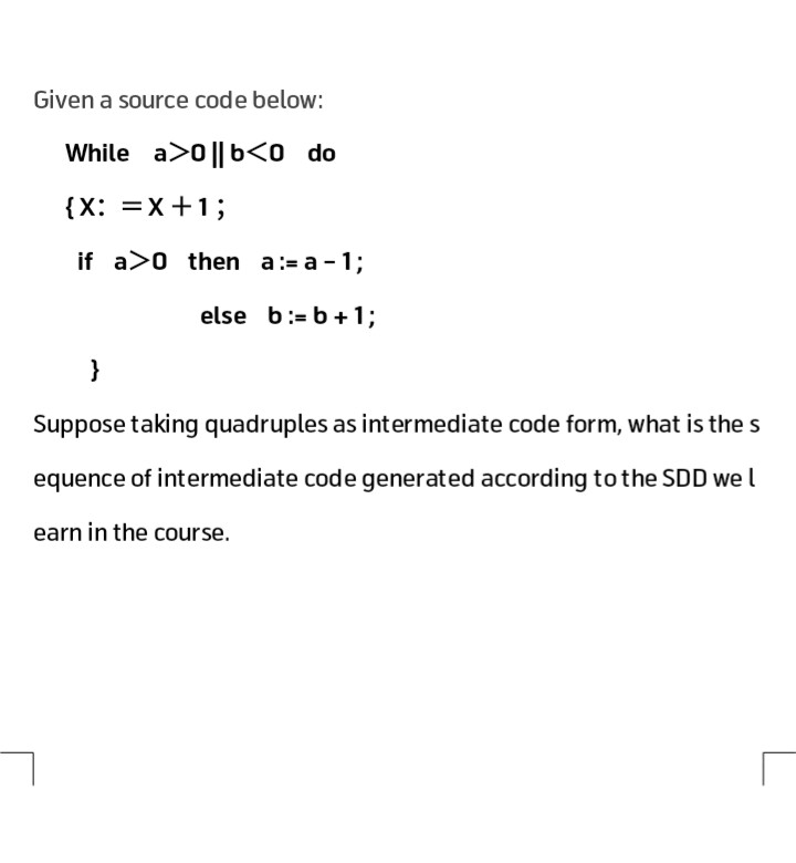 Suppose taking quadruples as intermediate code form, what is the sequence of