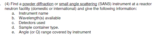  (4) Find a powder diffraction or small angle scattering (SANS) instrument