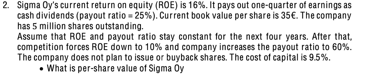 2. Sigma Oy's current return on equity (ROE) is 16%. It