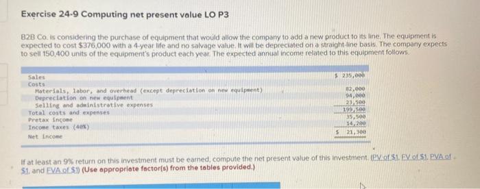  Exercise 24-9 Computing net present value LO P3 B2B Co. is